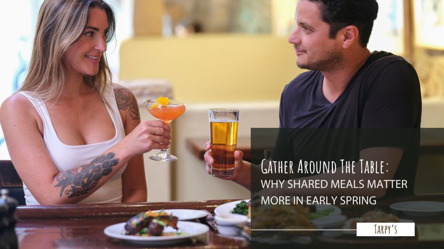 Gather Around the Table: Why Shared Meals Matter More in Early Spring